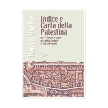 Indice e carta della Palestina di Maria Valtorta