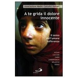 A TE GRIDA IL DOLORE INNOCENTE A TE GRIDA IL DOLORE INNOCENTE