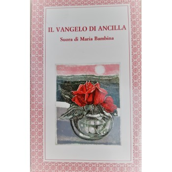 IL VANGELO DI ANCILLA Suora di Maria Bambina