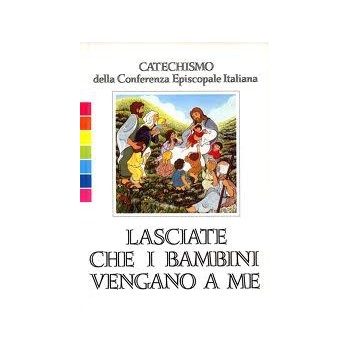 Lasciate che i bambini vengano a me, catechismo