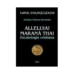 Alleluia! Maranàtha! Escatologia cristiana