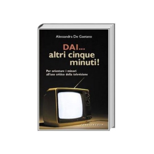 Dai...Altri Cinque Minuti!