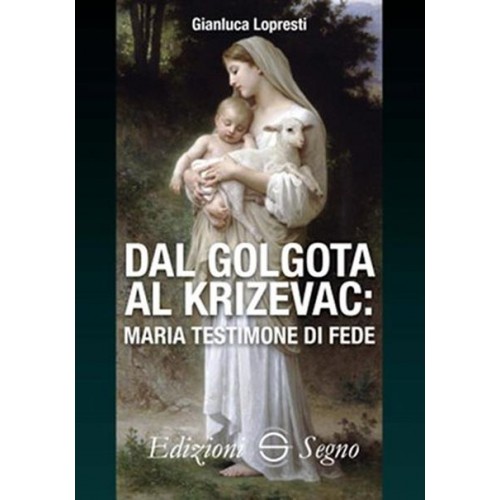 Dal Golgota al Krizevac. Maria Testimone di Fede