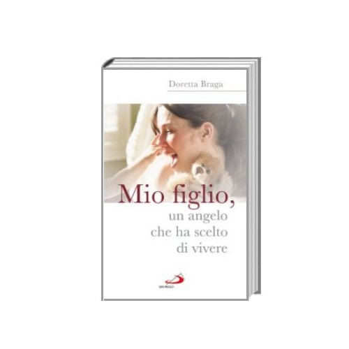 Mio Figlio, Un Angelo che ha Scelto di Vivere