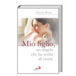 Mio Figlio, Un Angelo che ha Scelto di Vivere