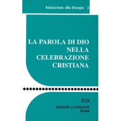 LA PAROLA DI DIO NELLA CELEBRAZIONE CRISTIANA