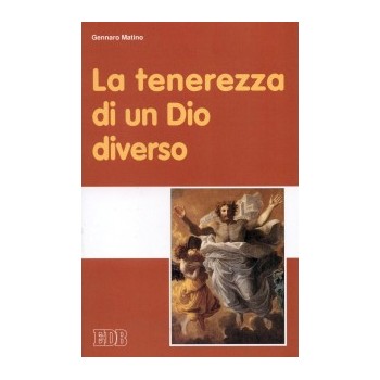 La Tenerezza di un Dio Diverso