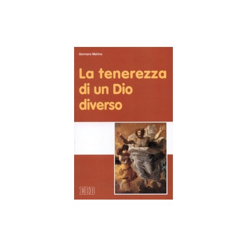 La Tenerezza di un Dio Diverso