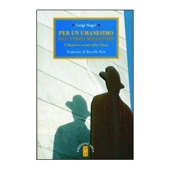 Per un Umanesimo del Terzo Millennio. Il Magistero...