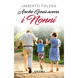 Anche Gesù Aveva i Nonni