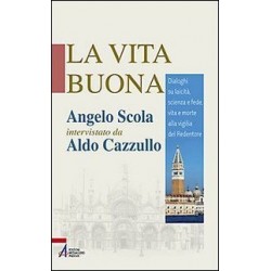 LA VITA BUONA Angelo Scola e Cazzullo