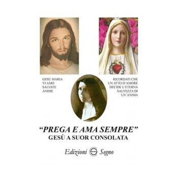 Prega e Ama Sempre - Gesù a Suor Consolata