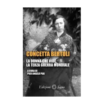 Concetta Bertoli - La Donna che Vide la Terza Guerra...