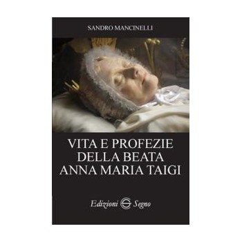 Vita e Profezie della Beata Anna Maria Taigi