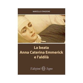 La Beata Anna Caterina Emmerick e l'Aldilà