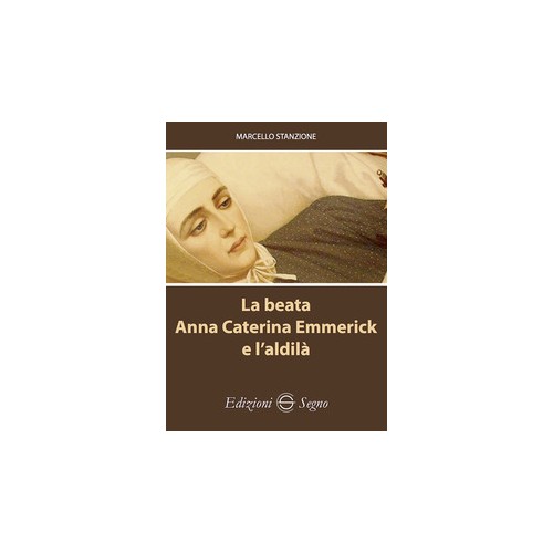 La Beata Anna Caterina Emmerick e l'Aldilà