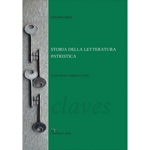 Storia della Letteratura Patristica. Dalle Origini ad Agostino