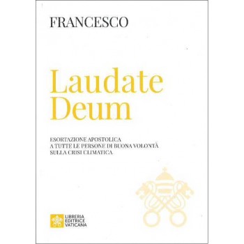 LAUDATE DEUM Esortazione Apostolica sulla crisi climatica