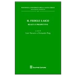 IL FEDELE LAICO REALTA' E PROSPETTIVE Pontificia Università della Santa Croce