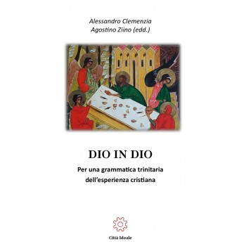 LIBRO - Dio in Dio Per una grammatica trinitaria...
