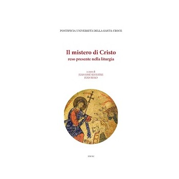 LIBRO - Il mistero di Cristo reso presente nella liturgia