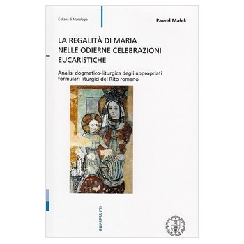 REGALITA` DI MARIA NELLE ODIERNE CELEBRAZIONI EUCARISTICHE