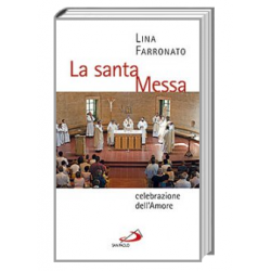 La Santa Messa - Celebrazione dell'Amore