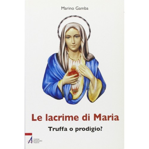 Le Lacrime di Maria. Truffa o Prodigio?