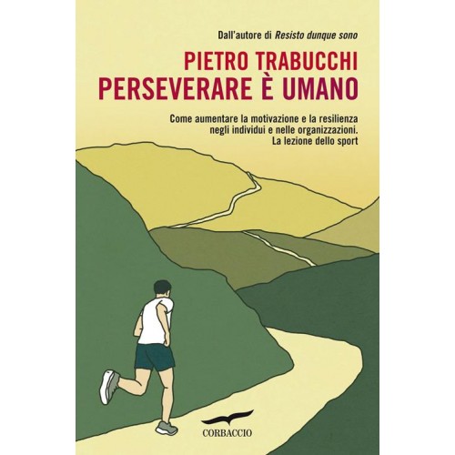 PERSERVERARE E' UMANO Pietro Trabucchi
