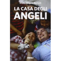 LA CASA DEGLI ANGELI Maria Angela Bertelli