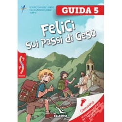 Passodopopasso Felici sui passi di Gesu' Guida vol. 5