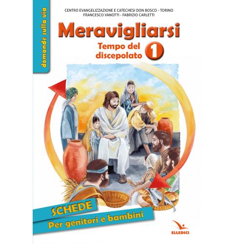 Meravigliarsi Tempo del discepolato. Domande sulla via 1