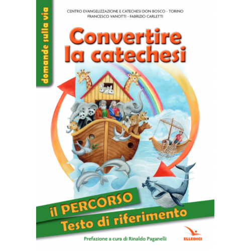 Convertire la catechesi - Il percorso Testo di...