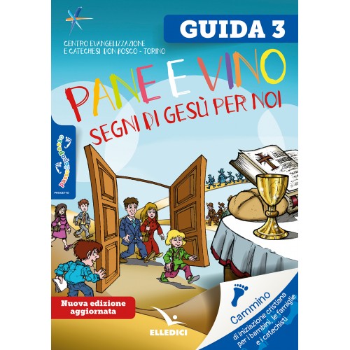 Passodopopasso. Pane e vino segni di Gesù per noi - Guida vol 3
