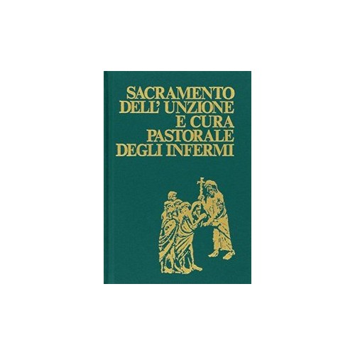 Sacramento dell'Unzione e cura pastorale degli infermi