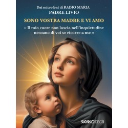 SONO VOSTRA MADRE E VI AMO Padre Livio