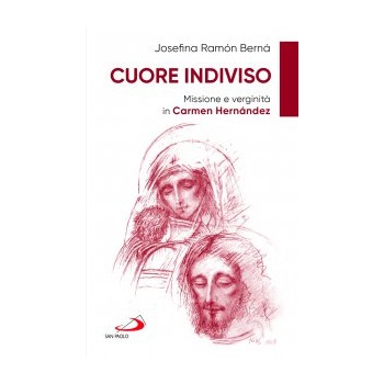 LIBRO - Cuore Indiviso Missione e Verginità in Carmen...