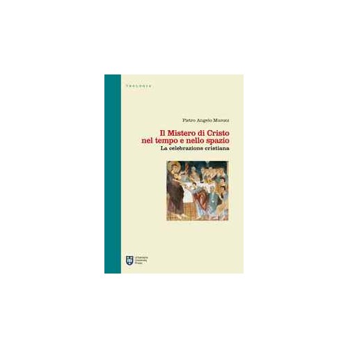 LIBRO - Il Mistero di Cristo nel Tempo e nello Spazio
