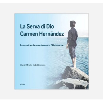 Serva di Dio Carmen Hernández - Vita e Missione in 50...